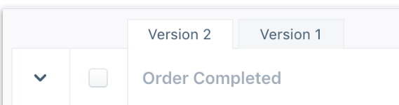 A zoomed in version of the Order Completed tab, showing Version 1 and Version 2.